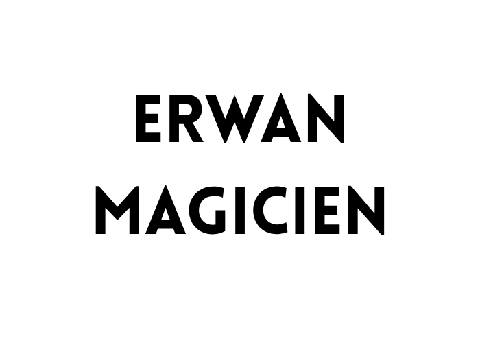 ERWAN MAGICIEN
